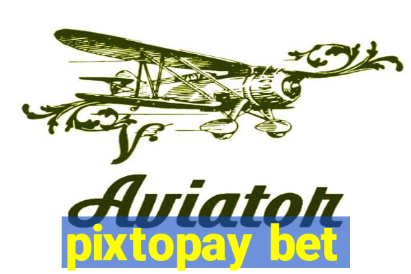 pixtopay bet